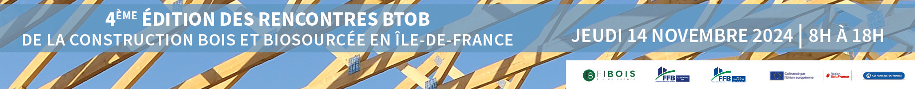 4ème édition des rencontres BtoB de la construction bois et biosourcée en Île-de-France